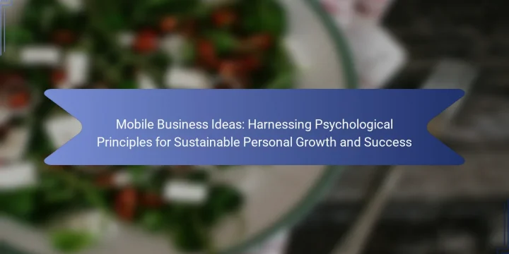 Mobile Business Ideas: Harnessing Psychological Principles for Sustainable Personal Growth and Success