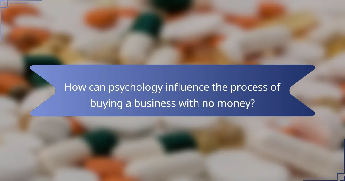 How can psychology influence the process of buying a business with no money?