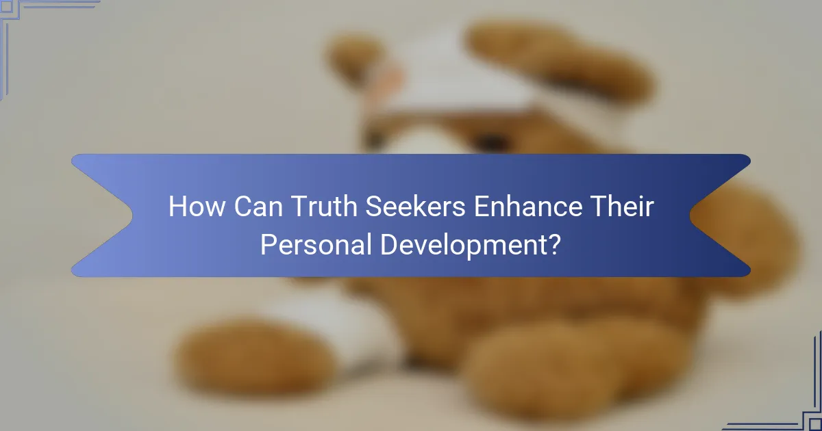 How Can Truth Seekers Enhance Their Personal Development?