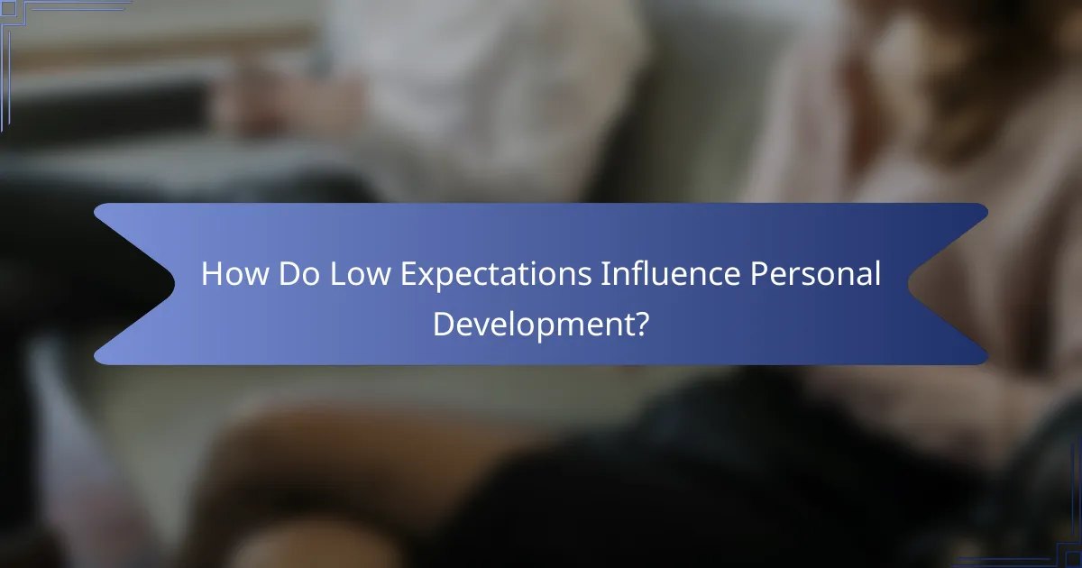 How Do Low Expectations Influence Personal Development?