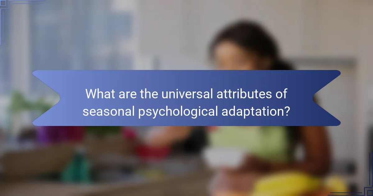 What are the universal attributes of seasonal psychological adaptation?