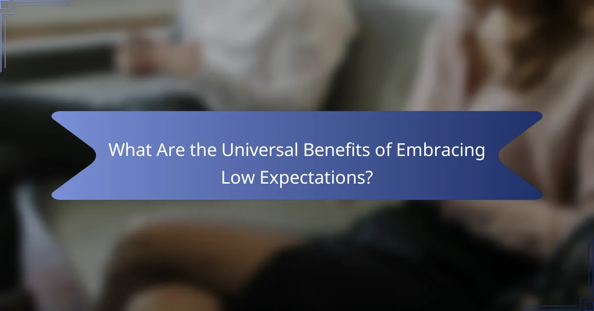 What Are the Universal Benefits of Embracing Low Expectations?