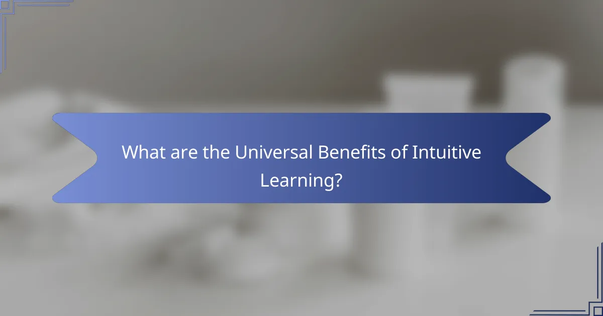 What are the Universal Benefits of Intuitive Learning?