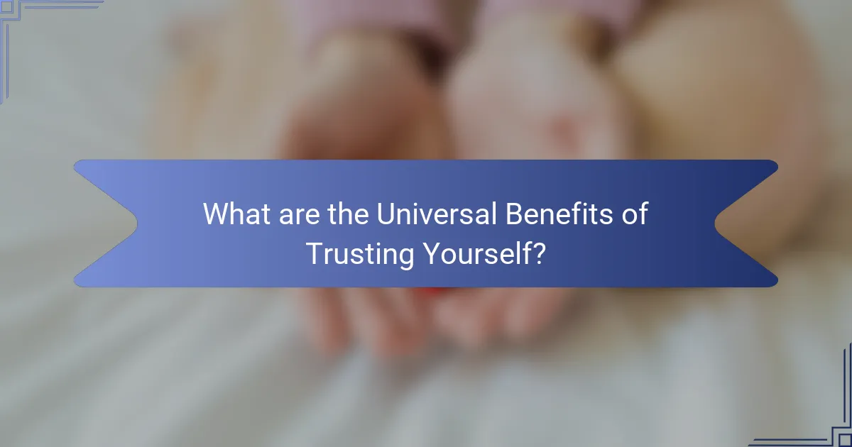What are the Universal Benefits of Trusting Yourself?