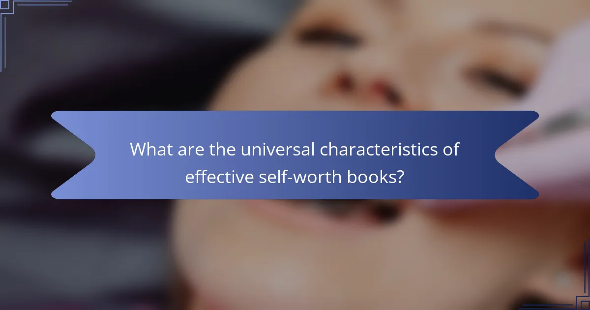 What are the universal characteristics of effective self-worth books?