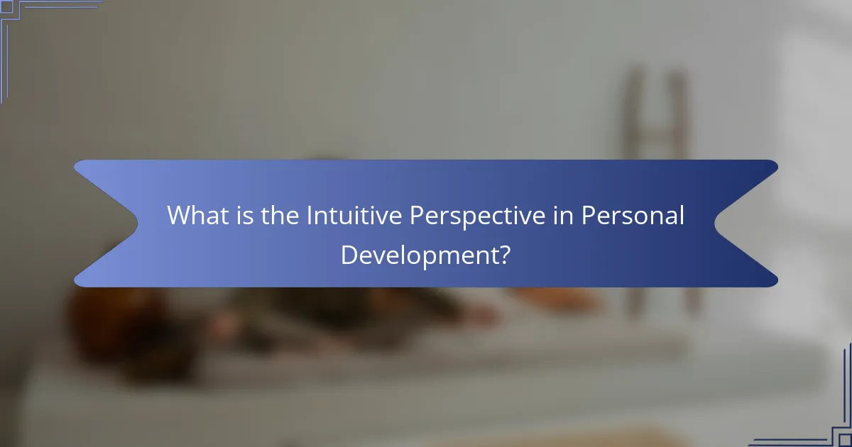 What is the Intuitive Perspective in Personal Development?