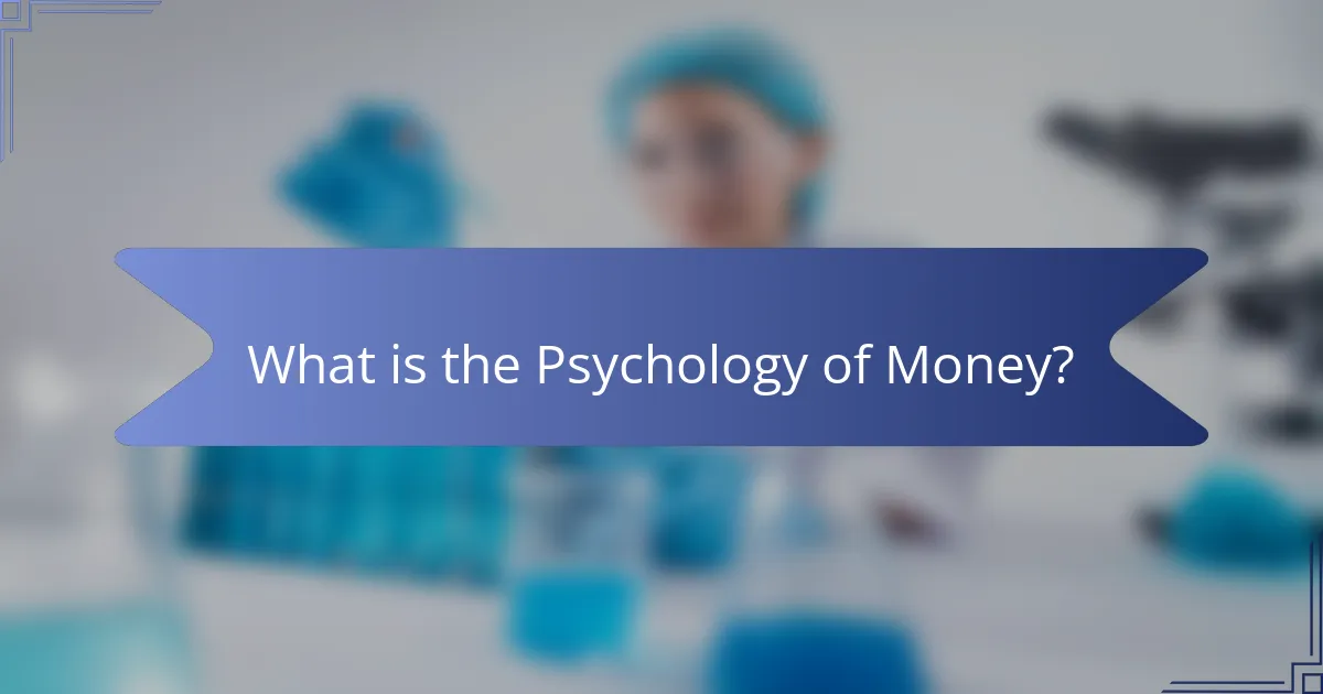 What is the Psychology of Money?