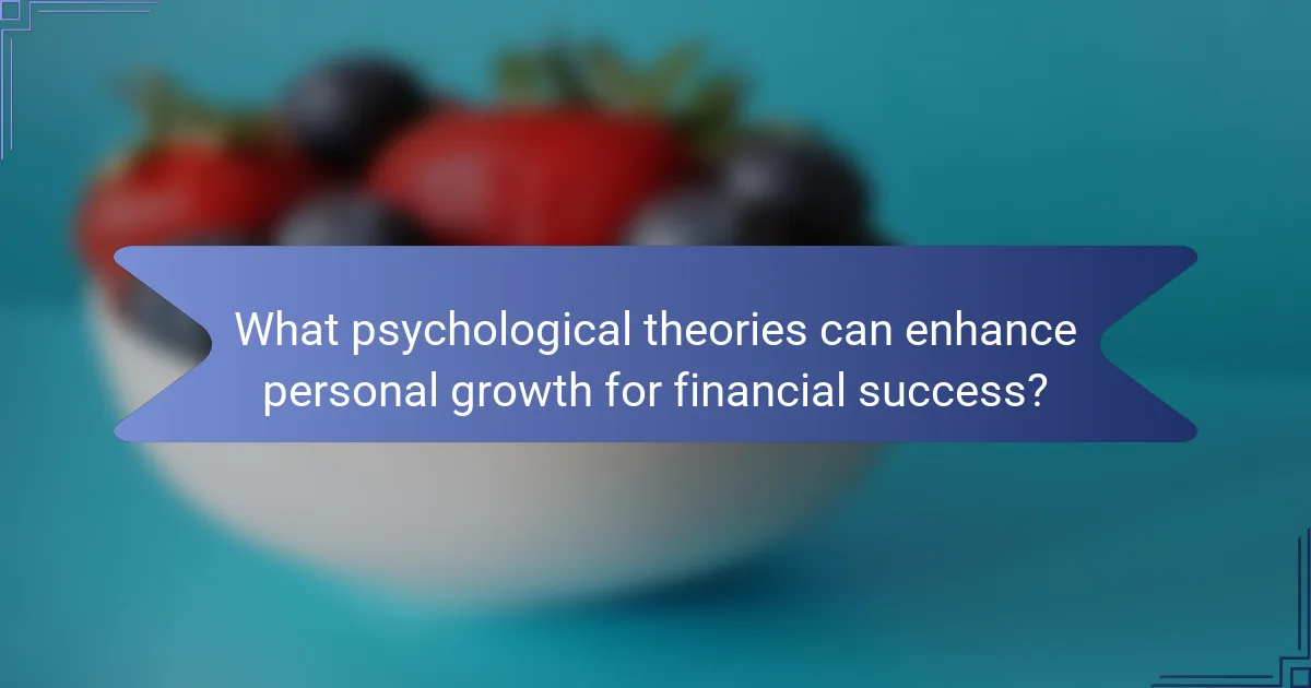 What psychological theories can enhance personal growth for financial success?