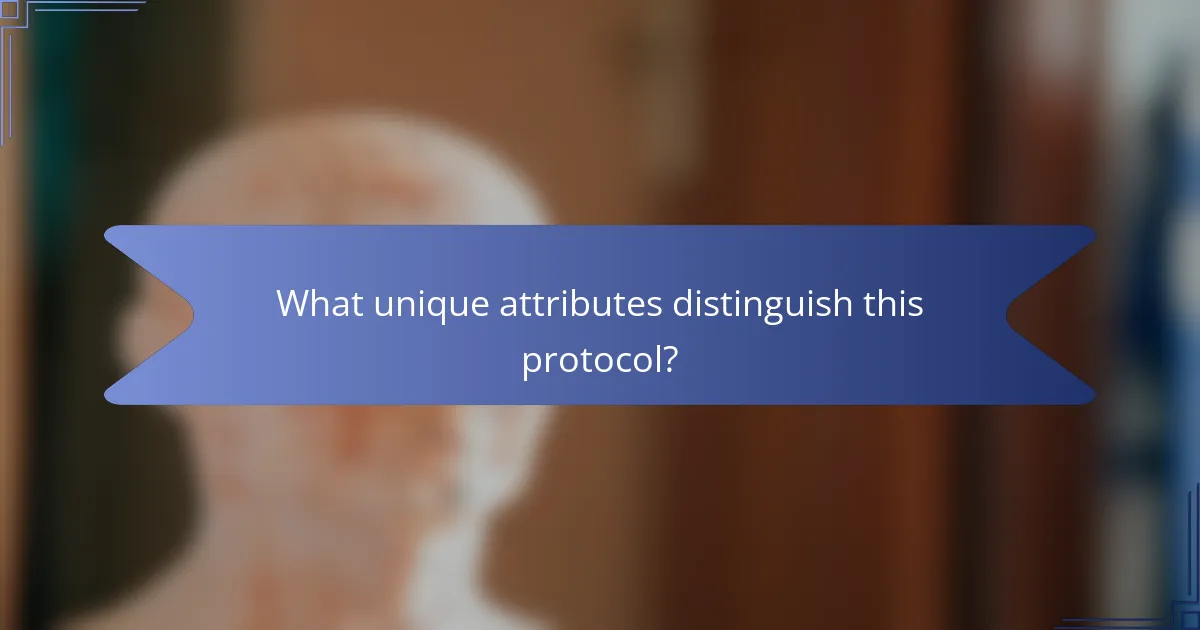 What unique attributes distinguish this protocol?