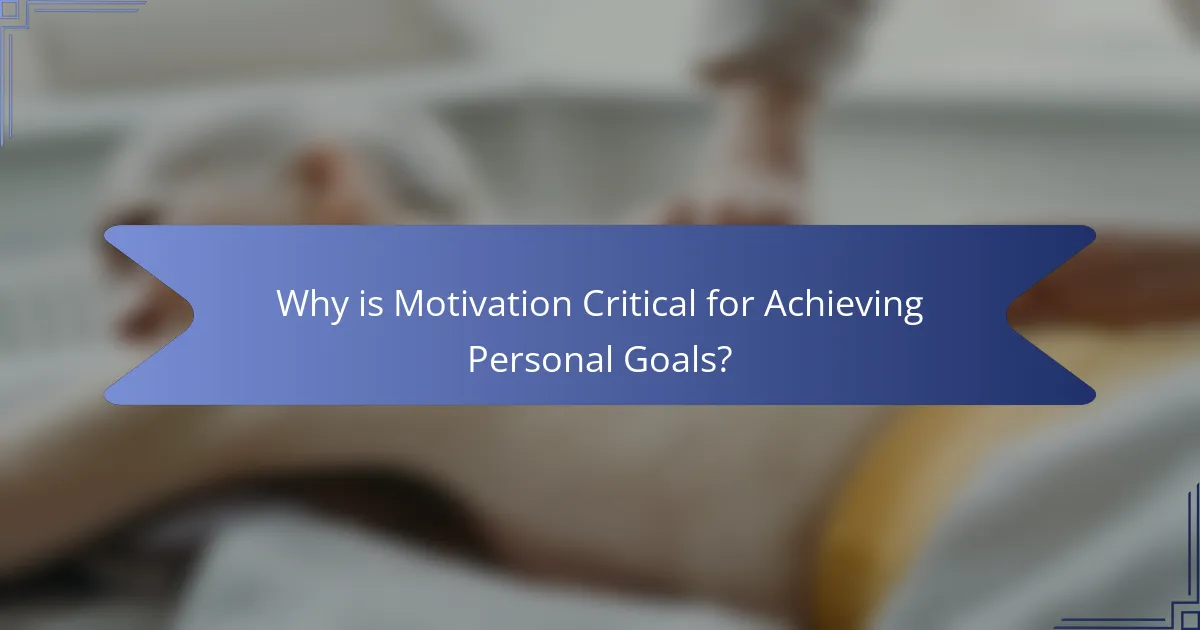 Why is Motivation Critical for Achieving Personal Goals?